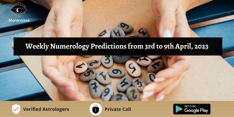 https://www.monkvyasa.com/public/assets/monk-vyasa/img/Weekly Numerology Predictions From 3rd To 9th April 2023.jpg
